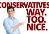 conservatives:-way-too-nice.