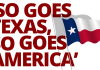 ‘so-goes-texas,-so-goes-america’
